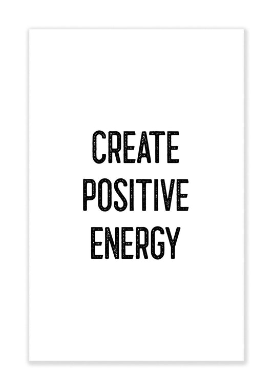 'Create Positive Energy' Poster Art Print - EPOQUE