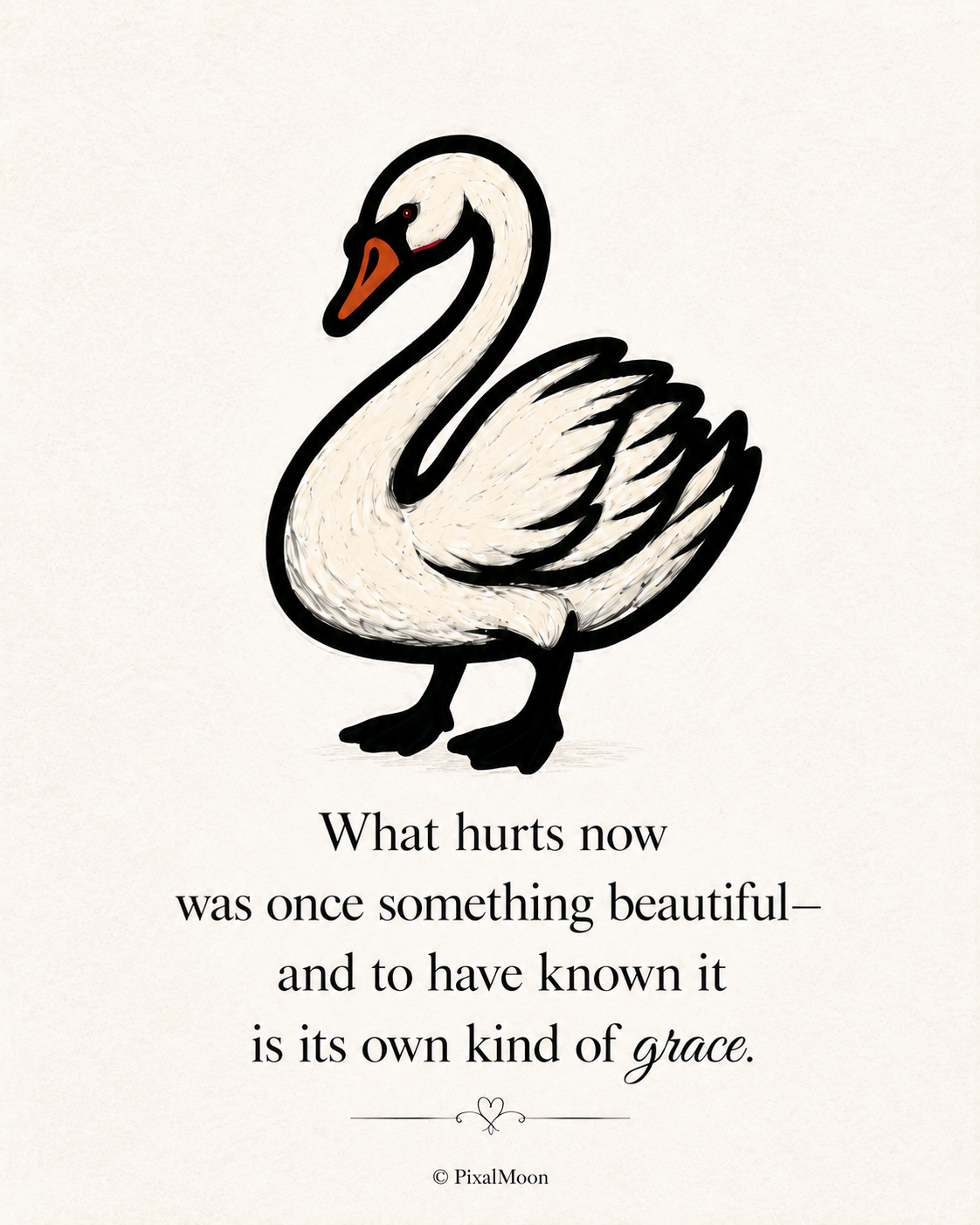 Swan Art Print — What Hurts Now Was Once Something Beautiful